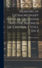 Memoirs of Extraordinary Popular Delusions and the Madness of Crowds. 2 Vols. [In 1] - Book