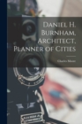 Daniel H. Burnham, Architect, Planner of Cities - Book