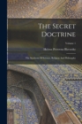 The Secret Doctrine : The Synthesis Of Science, Religion And Philosophy; Volume 1 - Book