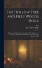 The Hollow Tree and Deep Woods Book : Being a new Edition in one Volume of "The Hollow Tree" and "In the Deep Woods" With Several new Stories and Pictures Added - Book
