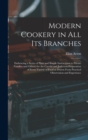 Modern Cookery in all its Branches : Embracing a Series of Plain and Simple Instructions to Private Families and Others, for the Careful and Judicious Preparation of Every Variety of Food as Drawn Fro - Book