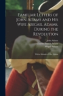 Familiar Letters of John Adams and his Wife Abigail Adams, During the Revolution : With a Memoir of Mrs. Adams - Book