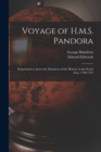 Voyage of H.M.S. Pandora : Despatched to Arrest the Mutineers of the 'Bounty' in the South Seas, 1790-1791 - Book