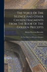 The Voice Of The Silence And Other Chosen Fragments From The Book Of The Golden Precepts : For The Daily Use Of Lanoos (disciples) - Book