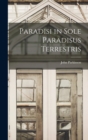 Paradisi in Sole Paradisus Terrestris - Book