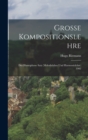 Grosse Kompositionslehre : Der Homophone Satz (Melodielehre Und Harmonielehre) 1902 - Book