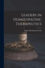 Leaders in Homoeopathic Therapeutics - Book