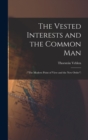 The Vested Interests and the Common Man : ("The Modern Point of View and the New Order") - Book