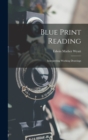 Blue Print Reading : Interpreting Working Drawings - Book