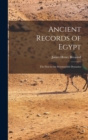 Ancient Records of Egypt : The First to the Seventeenth Dynasties - Book