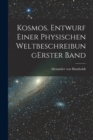 Kosmos. Entwurf einer physischen Weltbeschreibung erster band - Book