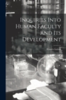 Inquiries Into Human Faculty and Its Development - Book
