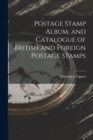 Postage Stamp Album, and Catalogue of British and Foreign Postage Stamps - Book