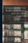 Genealogy of the Robertson, Small and Related Families : Hamilton, Livingston, McNaughton, McDonald, - Book