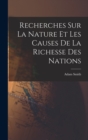 Recherches Sur La Nature Et Les Causes De La Richesse Des Nations - Book