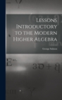Lessons Introductory to the Modern Higher Algebra - Book