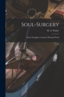 Soul-surgery : Some Thoughts on Incisive Personal Work - Book