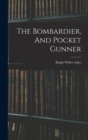 The Bombardier, And Pocket Gunner - Book