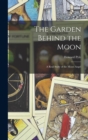 The Garden Behind the Moon : A Real Story of the Moon Angel - Book