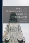 Luke the Historian in the Light of Research - Book