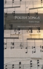 Polish Songs : With German and English Words, Op. 74 - Book