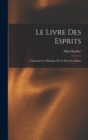 Le Livre Des Esprits : Contenant Les Principes De La Doctrine Spirite - Book