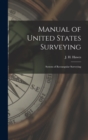 Manual of United States Surveying : System of Rectangular Surveying - Book