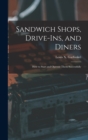 Sandwich Shops, Drive-ins, and Diners; how to Start and Operate Them Successfully - Book