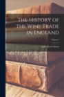 The History of the Wine Trade in England; Volume 1 - Book