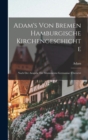Adam's von Bremen Hamburgische Kirchengeschichte : Nach der Ausgabe der Monumenta Germaniae Ubersetzt - Book