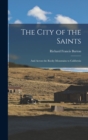 The City of the Saints : And Across the Rocky Mountains to California - Book