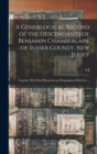 A Genealogical Record of the Descendants of Benjamin Chamberlain, of Sussex County, New Jersey : Together With Brief Historical and Biographical Sketches ... - Book