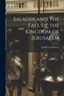 Saladin and the Fall of the Kingdom of Jerusalem - Book