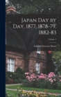 Japan Day by Day, 1877, 1878-79, 1882-83; Volume 1 - Book