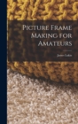 Picture Frame Making for Amateurs - Book