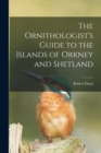 The Ornithologist's Guide to the Islands of Orkney and Shetland - Book