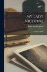 My Lady Nicotine : A Study in Smoke - Book