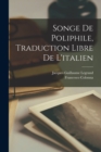 Songe de Poliphile, Traduction Libre de l'italien - Book
