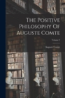 The Positive Philosophy Of Auguste Comte; Volume 2 - Book