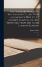 The Complete Works of Rev. Andrew Fuller : With a Memoir of his Life, by Andrew Gunton Fuller: Reprinted From the Third London Edition: V.1 - Book