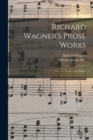 Richard Wagner's Prose Works : The Art-Work of the Future - Book