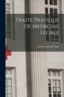 Traite Pratique De Medecine Legale; Volume 1 - Book