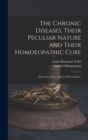 The Chronic Diseases, Their Peculiar Nature and Their Homoeopathic Cure : (Theoretical Part Only in This Volume.) - Book