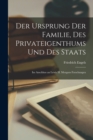 Der Ursprung der Familie, des Privateigenthums und des Staats : Im Anschluss an Lewis H. Morgans Forschungen - Book