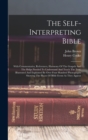 The Self-interpreting Bible : With Commentaries, References, Harmony Of The Gospels And The Helps Needed To Understand And Teach The Text, Illustrated And Explained By Over Four Hundred Photographs Sh - Book