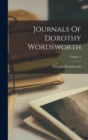 Journals Of Dorothy Wordsworth; Volume 1 - Book