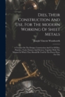 Dies, Their Construction And Use, For The Modern Working Of Sheet Metals : A Treatise On The Design, Construction And Use Of Dies, Punches, Tools, Fixtures And Devices, Together With The Manner In Whi - Book