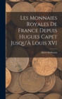 Les Monnaies Royales De France Depuis Hugues Capet Jusqu'A Louis XVI - Book