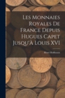 Les Monnaies Royales De France Depuis Hugues Capet Jusqu'A Louis XVI - Book