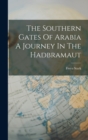 The Southern Gates Of Arabia A Journey In The Hadbramaut - Book